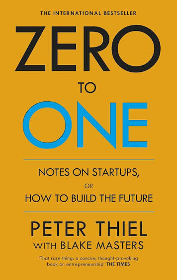 Zero to One: Notes on Startups, or How to Build the Future – Paperback Edition