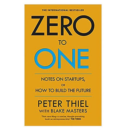 Zero to One: Notes on Startups, or How to Build the Future – Paperback Edition